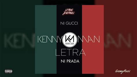 ni gucci ni prada letras|Ni Gucci Ni Prada (remix) (part. Kenny Man) .